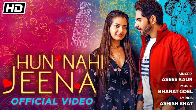 Hun Nahi Jeena Lyrics - Asees Kaur