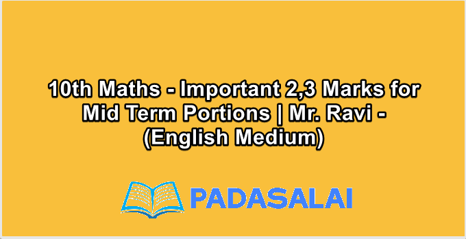 10th Maths - Important 2,3 Marks for Mid Term Portions | Mr. Ravi - (English Medium)