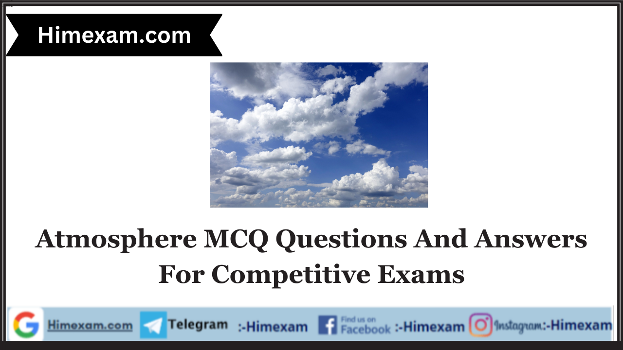 Atmosphere MCQ Questions And Answers For Competitive Exams