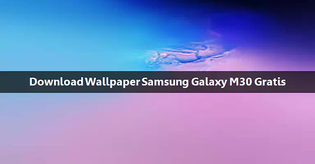 Download Wallpaper Samsung Galaxy M30 Gratis