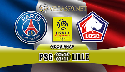 Nhận định bóng đá PSG vs Lille, 02h45 ngày 3/11