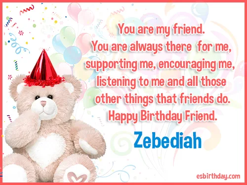 Zebediah Happy birthday friends always