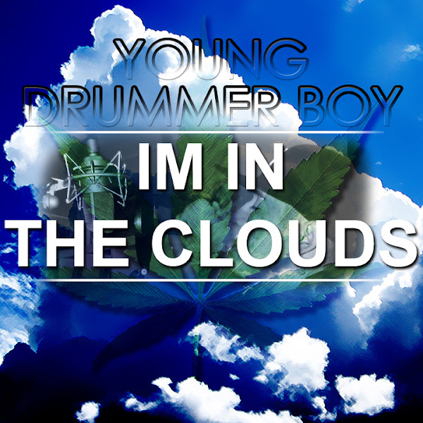 Audio: Young Drummer Boy - Im In The Clouds