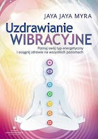 Jaya Jaya Myra, Uzdrawianie wibracyjne