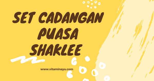 3 Pilihan Set Cadangan Puasa Shaklee