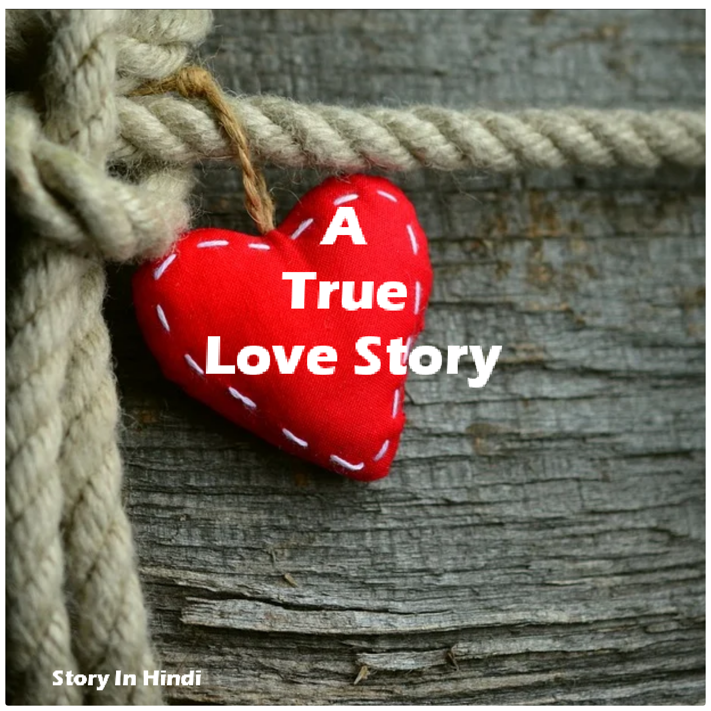 What is true love means, A true Love story