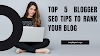 Top 5 Blogger SEO Tips to Rank your Blog