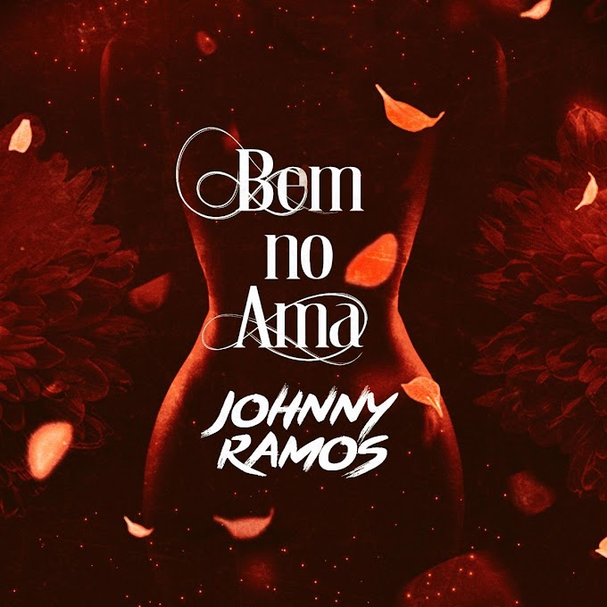 Johnny Ramos - Bem no Ama [Exclusivo 2021] (Download MP3)