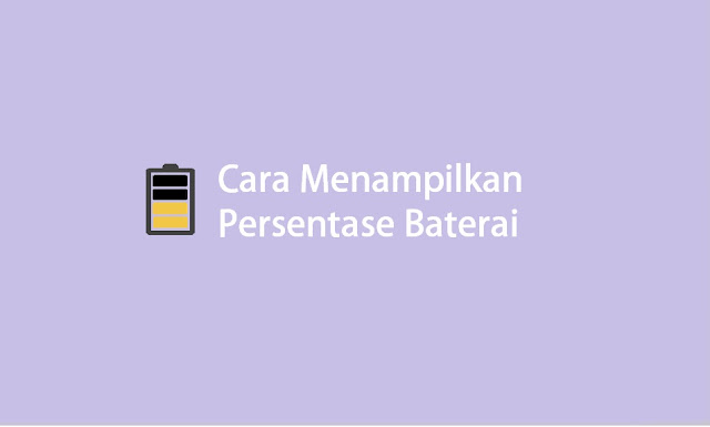 cara menampilkan persentase baterai Hp Samsung