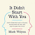 It Didn't Start With You
