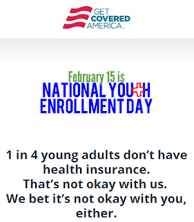 February 15, 2014 Youth Enrollment Day promotion - Source: http://www.getcoveredamerica.org/ready-national-youth-enrollment-day/ 