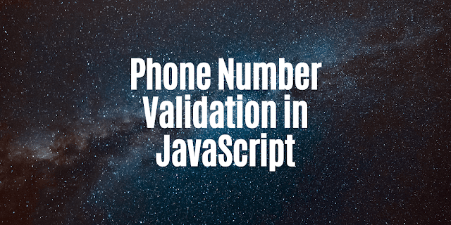 Step by step guide to develop JavaScript methods to check for valid phone numbers