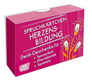 Spruchkärtchen Herzensbildung: Denk-Geschenke für Teamarbeit, Elternabende und Seminare (Denk-Geschenke für Teamarbeit, Seminare, Coaching und Elternbildung)