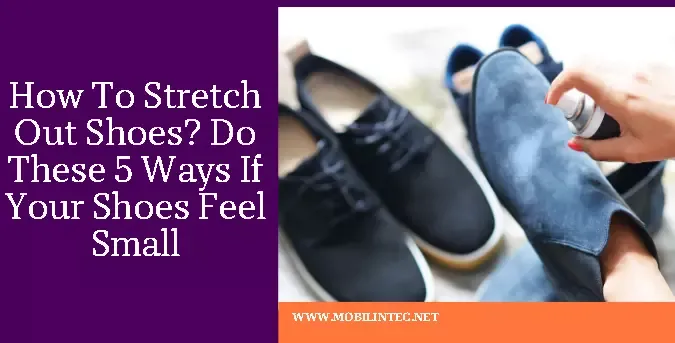 How To Stretch Out Shoes