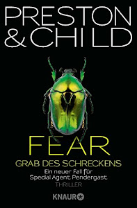 Fear - Grab des Schreckens: Ein neuer Fall für Special Agent Pendergast (Ein Fall für Special Agent Pendergast, Band 12)