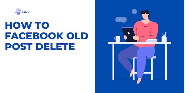 How to delete old posts from Facebook