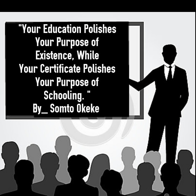 Your education polishes your purpose of existence
