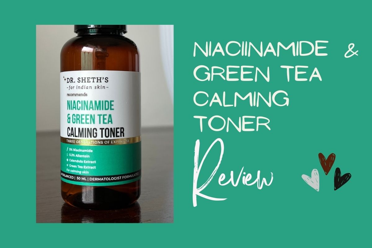 Dr sheths toner with Green tea and Niacinamide review for sensitive, combination skin