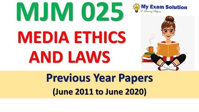 MJM 025 MEDIA ETHICS AND LAWS Previous Year Papers