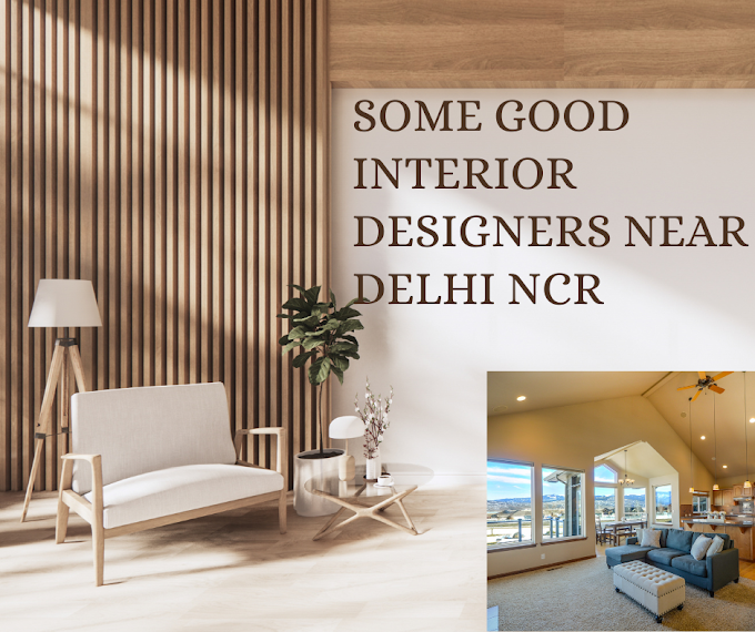 Some good interior designers near Delhi NCR