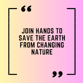 Join hands to save the earth from changing nature