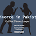 Way to Get The Talaq & Divorce in Pakistan By Court