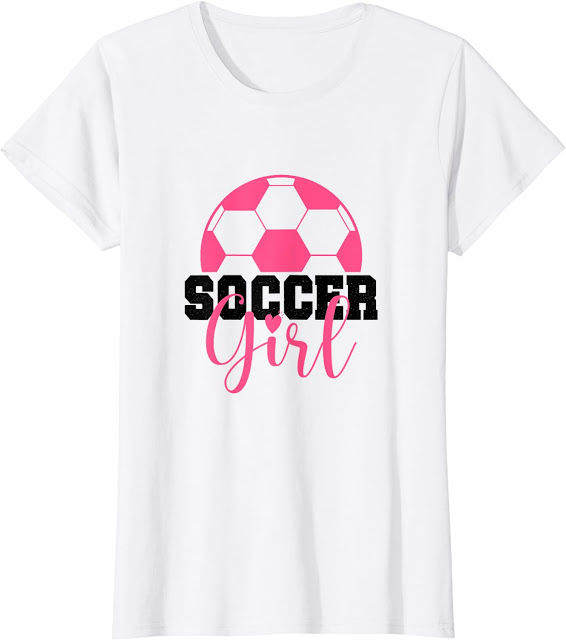 Stylish Soccer Girl T-Shirt, Women And Girls Who love Soccer T-Shirt