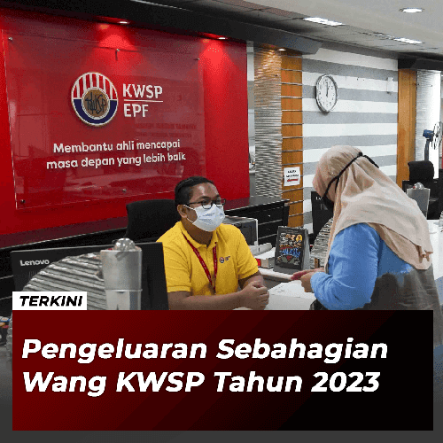 TERKINI: Pengeluaran Sebahagian Wang KWSP Tahun 2023