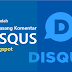 Cara Mudah Memasang Komentar Disqus di Blogspot