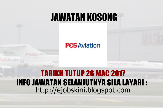 Jawatan Kosong Pos Aviation Sdn Bhd - 26 Mac 2017