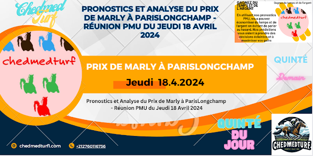 Pronostics et Analyse du Prix de Marly à ParisLongchamp - Réunion PMU du Jeudi 18 Avril 2024