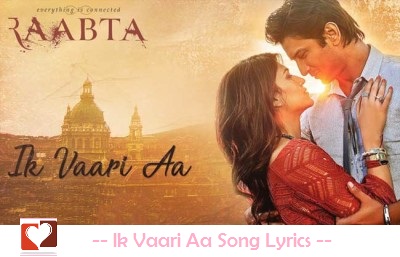 ik-vaari-aa-lyrics-raabta-arijit-singh-sushant-kirti