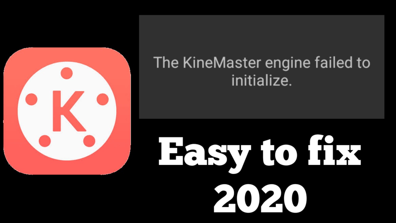 The Kinemaster Engine Failed to Initialize Problem Fix