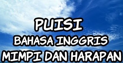 Kumpulan Puisi  Tentang Harapan  Dan  Mimpi Dalam  Bahasa  