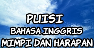 Kumpulan Puisi  Tentang Harapan  Dan Mimpi Dalam Bahasa  