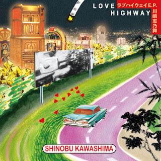 [Single] Shinobu Kawashima – Love Highway E.P. (2018.10.10/Flac/RAR)