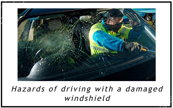 Hazards of driving with a damaged windshield