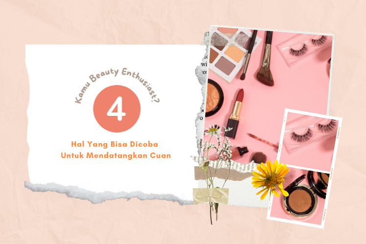 cara beauty enthusiast mendapat penghasilan