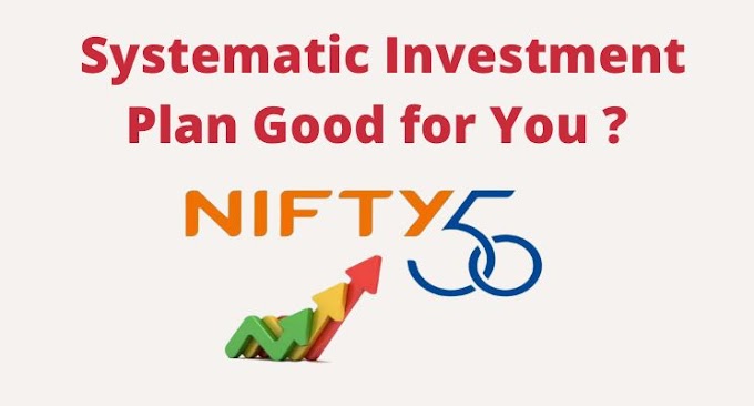 Systematic Investment Plan Good for You ? NIFTY