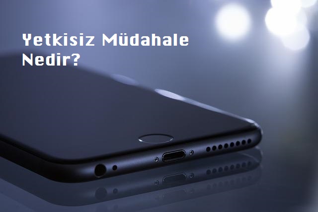 Yetkisiz Müdahale Ne Demek? Tüketici Hakem Heyeti Süreci Nasıl?