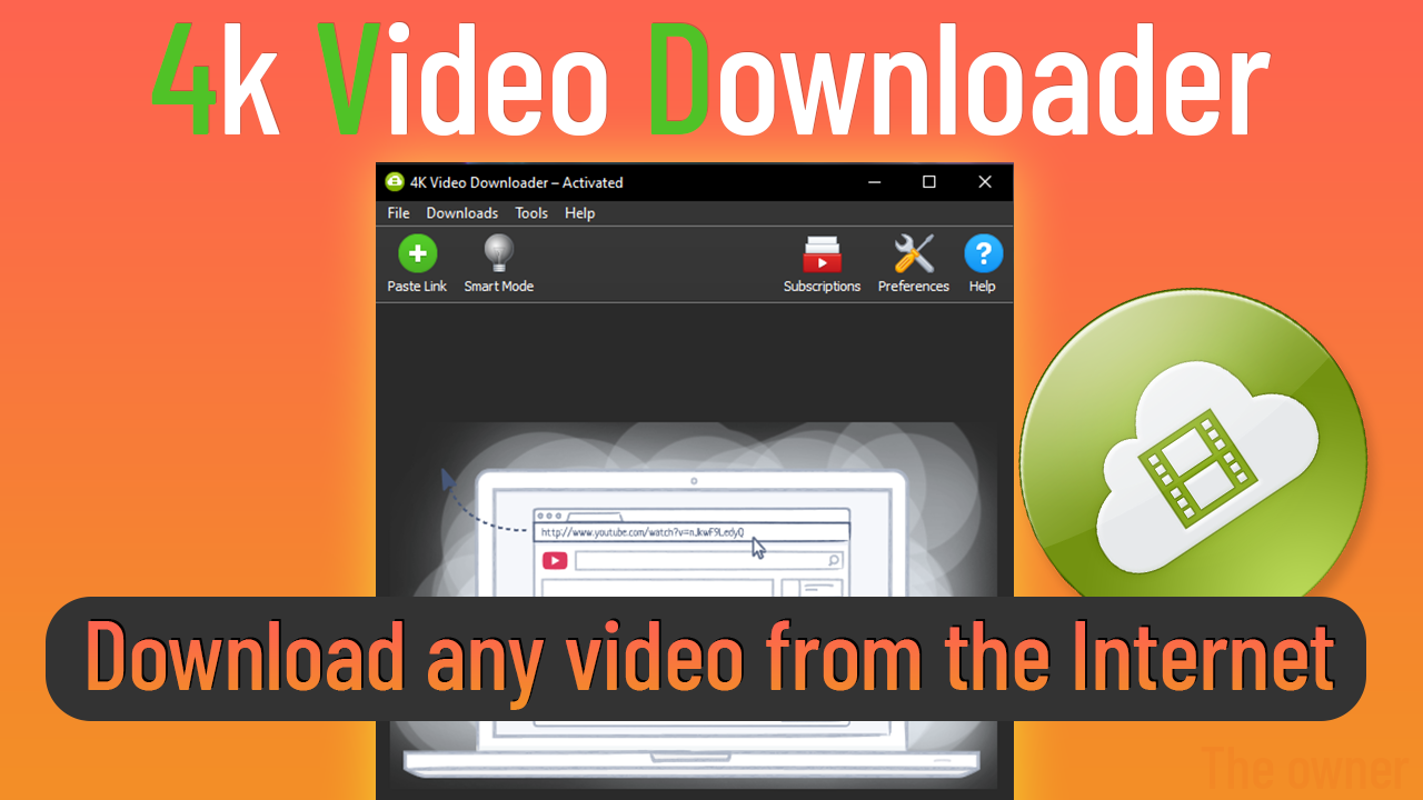 برنامج لتحميل مقاطع الفيديو و الموسيقى من المواقع المشهورة وبجودة عالية 4K Video Downloader أخر إصدار