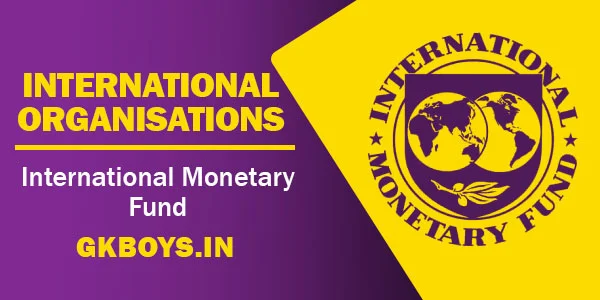 International Organizations | International Monetary Fund (IMF)