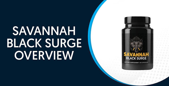 Savannah Black Surge Male Enhancement – Healthy Prostate Support That Works?