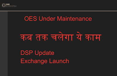 OES Under maintenance DSP Launch ONE Exchange