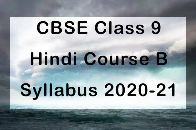 CBSE Class 9 Hindi B Syllabus 2020-21