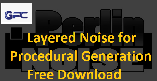 Layered Noise for Procedural Generation Free Download