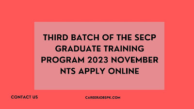 Third Batch of the SECP Graduate Training Program 2023 November NTS Apply Online