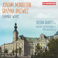 New Album Releases: JOACHIM MENDELSON, GRAZYNA BACEWICZ - CHAMBER WORKS (Silesian String Quartet, Karolina Stalmachowska, Piotr Sałajczyk)