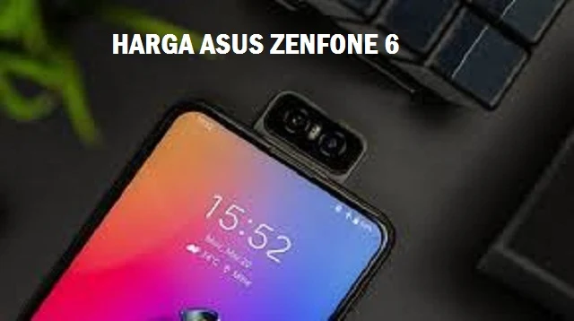 Asus Zenfone 6 - Harga dan Spesifikasi