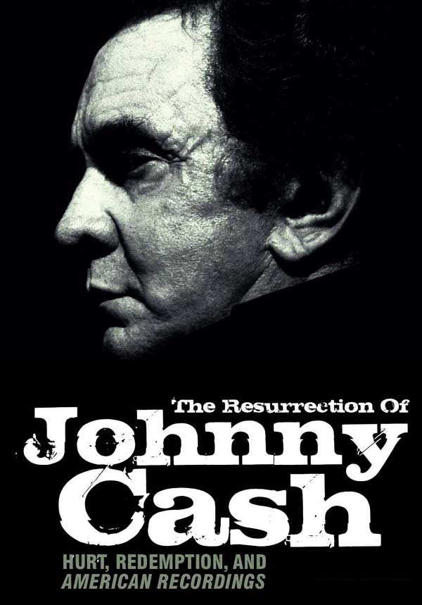 The Resurrection of Johnny Cash